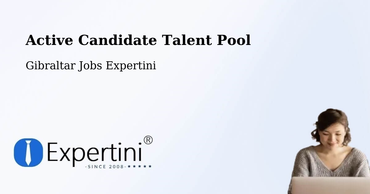 Active Candidate Talent Pool – Gibraltar - Gibraltar Jobs Expertini