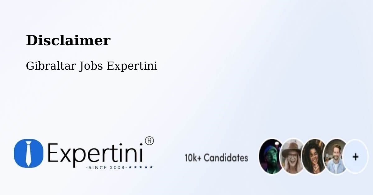 Disclaimer – Gibraltar - Gibraltar Jobs Expertini