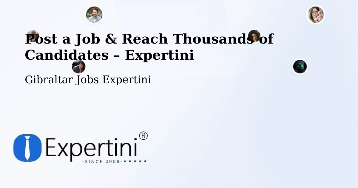 Post a Job in Gibraltar – Hire the Right Talent - Gibraltar Jobs Expertini