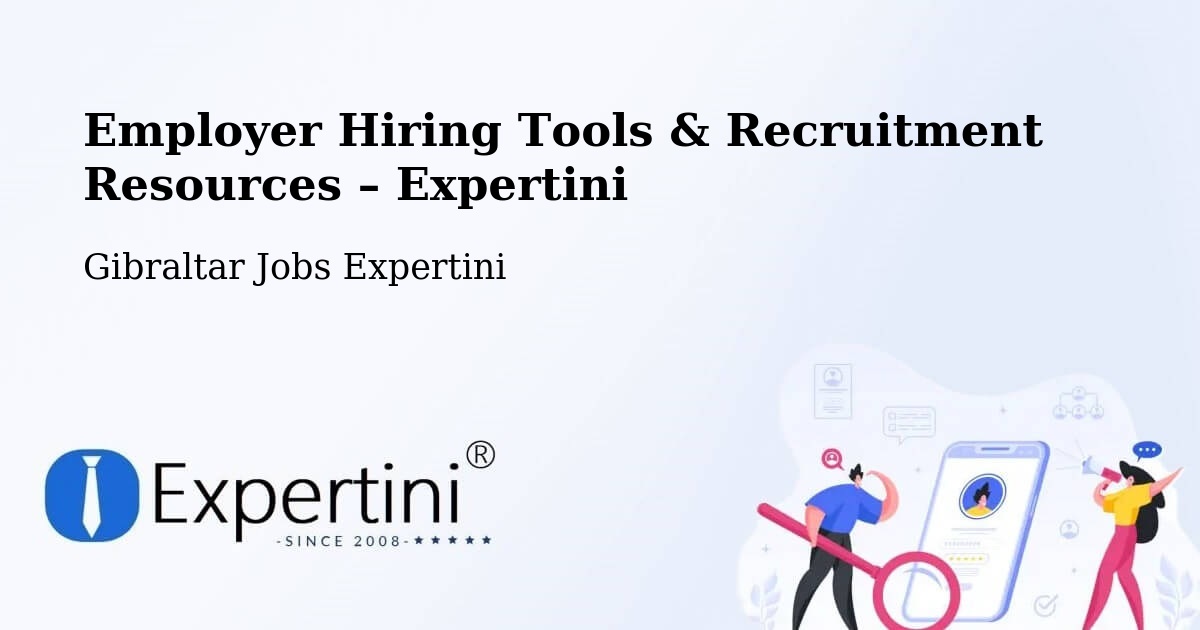 Employer Hiring Tools & Recruitment Resources – Gibraltar - Gibraltar Jobs Expertini