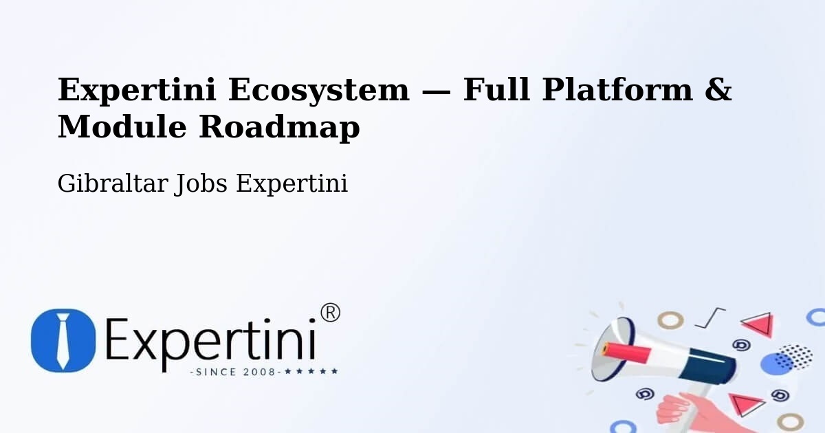 Expertini Ecosystem — Full Platform & Module Roadmap – Gibraltar