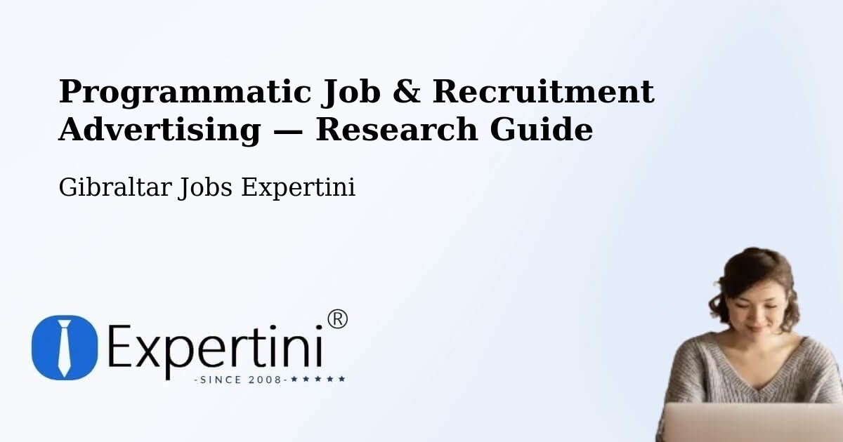 Programmatic Job & Recruitment Advertising — Research Guide – Gibraltar