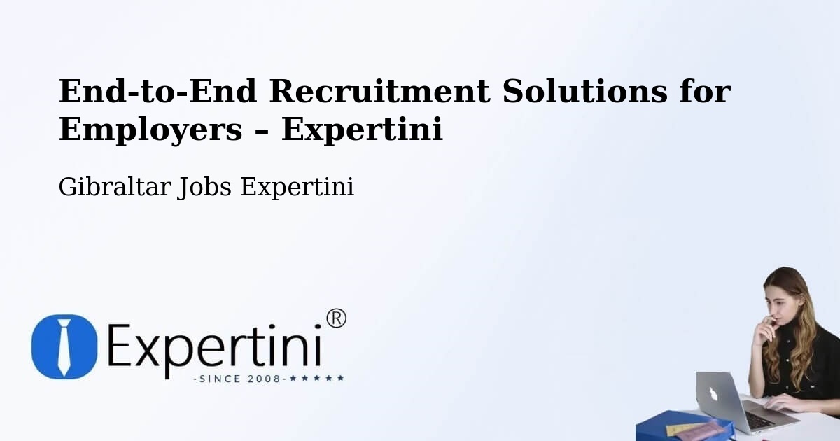 Recruitment Solutions for Employers – Gibraltar - Gibraltar Jobs Expertini