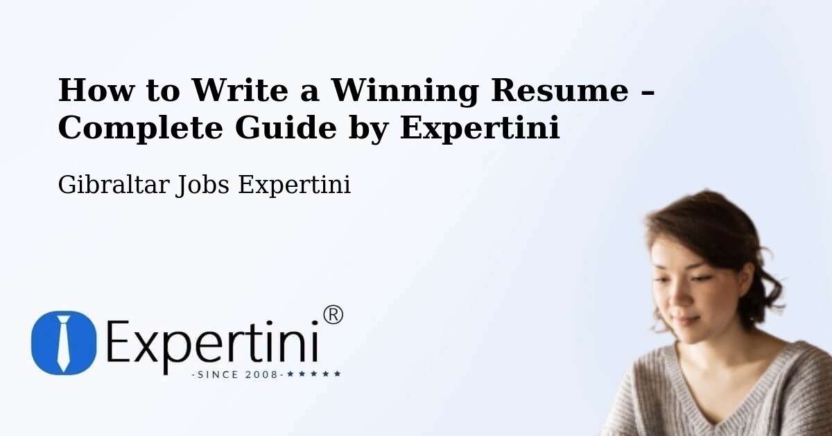 Resume Writing Guide for Job Seekers – Gibraltar - Gibraltar Jobs Expertini
